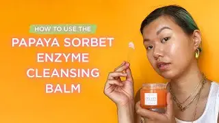 How to Use the Papaya Sorbet Enzyme Cleansing Balm | Glow Recipe