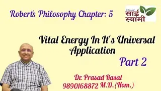 Robert's Philosophy: Chapter 5: Vital Energy in It's Universal Application: Part 2