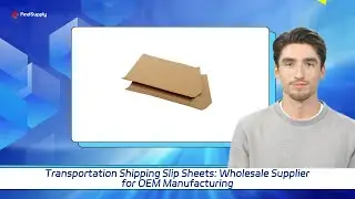 Transportation Shipping Slip Sheets: Wholesale Supplier for OEM Manufacturing