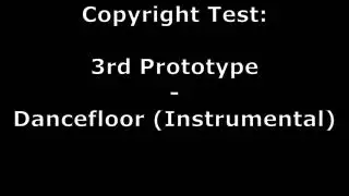 3rd Prototype - Dancefloor Instrumental Copyright Test