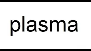 A Gentleman's Guide to Plasma