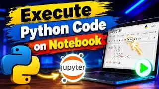How to Execute Python Code in Jupyter Notebook | Beginner Step-by-Step Tutorial