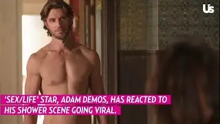 SEX/LIFE__STAR, ADAM DEMOS REACTS