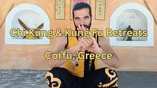 Chi Kung & Kung Fu Retreat in Arillas, Corfu