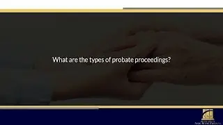 What are the types of probate proceedings?