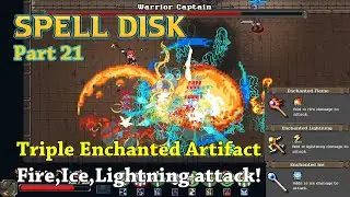 Spell Disk - Part21 - Triple Enchanted Artifact Fire,Ice,Lightning attack! - Let's Play
