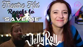 Theatre Kid Reacts to Jelly Roll: Save Me