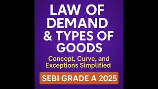 &ldquo;💰 LAW OF DEMAND + TYPES OF GOODS | Complete Economics Theory for SEBI Grade A 2025&rdquo; #sebigradea