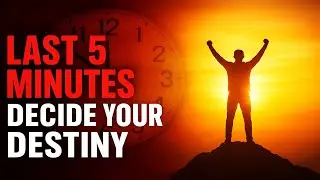 THE LAST  5 MINUTES DECISION | Motivational video
