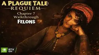 A Plague Tale Requiem Chapter 7 Felons Walkthrough