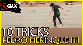 🛹 10 Tricks - Pedro Herinque Iti 🛹