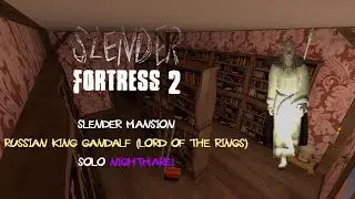 Slender Fortress 2 | Pt.42 | Mansion | Russian King Gandalf (Lord of the Rings) [Solo Nightmare!]