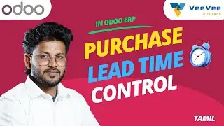 Odoo ERP : Control Vendor Delays Using Purchase Lead Time | Tamil | VeeVee Infotech