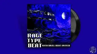 Rage Type Beat With Drill Beat Switch | FREE | 2023