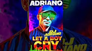 DJADRIANO - LET A BOY CRY ( DJ WASHINGTON REMIX)