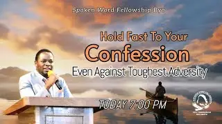 Hold fast to your confession, even against toughest adversity...Rev. Dr. N. Ngwenya