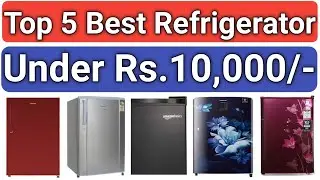Best Refrigerator Under 10000 in india 2022 | Best Refrigerator For Home Use in 2022
