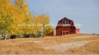 a playlist for quiet autumn days