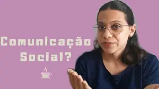 Comunica&ccedil;&atilde;o Social: O Que &eacute; Isso? O Que Faz um Comunicador?
