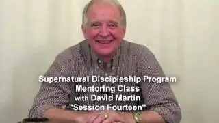 Session 14 Supernatural Discipleship Program Mentoring Class