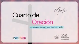 Martes 18 de noviembre 2025 Cuarto de Oraci&oacute;n Shammah - Dios Siempre Presente Iglesia Filadelfia