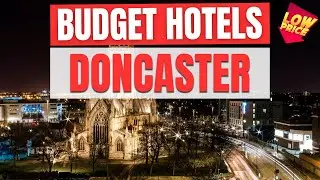 Best Budget Hotels in Doncaster | Unbeatable Low Rates Await You Here!