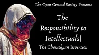 The Responsibility to Intellectuals 