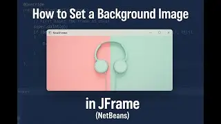 How to Set a Background Image in JFrame - Java (NetBeans)