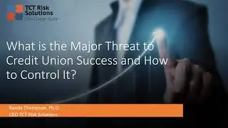 What Is the Major Threat to Credit Unions and How to Controll It.