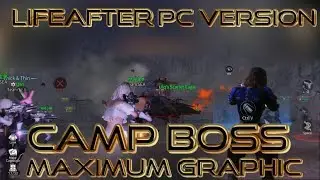 Lifeafter PC version Camp Boss maximum graphic test! 0 lag, BUT..