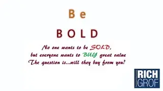 No one Wants to be Sold - Rich Grof Sales Coaching for Small Business
