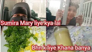 Sumira Mary liye kya lai bhn k liye khana banya