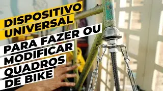 Dispositivo universal para fazer ou modificar quadros de bike. Pedaleria