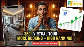 Google Trusted Photography - 360&deg; Virtual Tour = अधिक Hotel Booking + High Ranking |