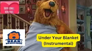 Bear In The Big Blue House : Under Your Blanket (Instrumental)