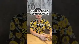 Legacy vs. Modern Real Estate Market