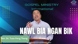 Rev.Dr. Tuan Peng Thang  ||  NAWLBIA NGAN BIK || #OnlineSermon