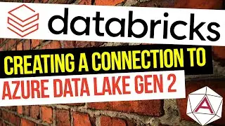Creating a Connection to Azure Data Lake Gen 2 with Azure Databricks