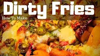 How To Make Dirty Fries
