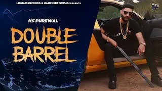 Double Barrel (Official Video) KSPurewal | Lidhar Records | Punjabi Drill | Latest Punjabi Song