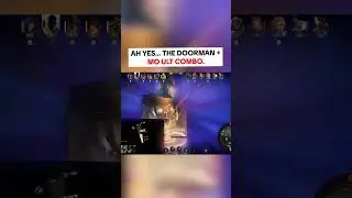 Ah yes... the doorman + mo ult combo.