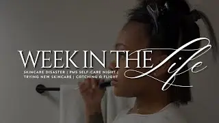 WEEK IN THE LIFE: PMS self-care night + trying new skincare products + coaching my students