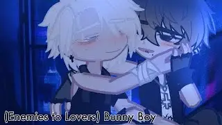 [#4] (Enemies to Lovers) Bunny Boy//BL//