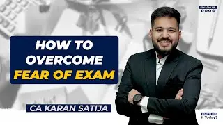 HOW TO OVERCOME FEAR OF EXAMS | Beat Exam Stress & Build Confidence for CA Exams