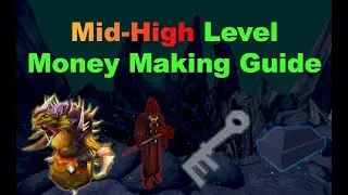 Mid-High Level Money Making Guide [RuneScape 3]