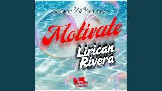Motivate (feat. Lirican Rivera)