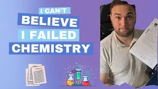 I Can't Believe I Failed Chemistry | I'm a Teacher!