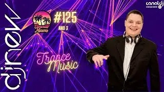 DJ New - Conex&atilde;o Miami #125 - Canal DJ - TRANCE