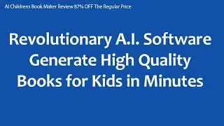 AI Childrens Book Maker Review 87% OFF The Regular Price