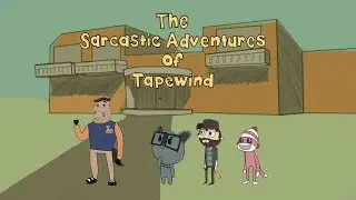 The Sarcastic Adventures of Tapewind - Theme Song